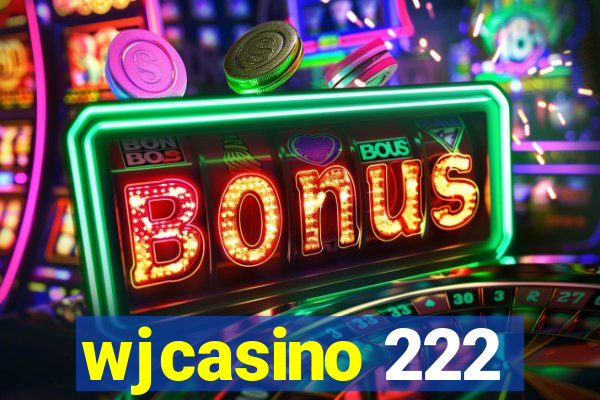 wjcasino 222